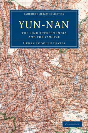 Yün-nan: The Link Between India and the Yangtze de Henry Rodolph Davies