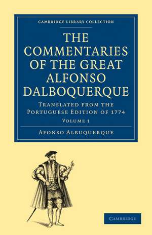 The Commentaries of the Great Afonso Dalboquerque, Second Viceroy of India 4 Volume Paperback Set: Translated from the Portuguese Edition of 1774 de Afonso de Albuquerque