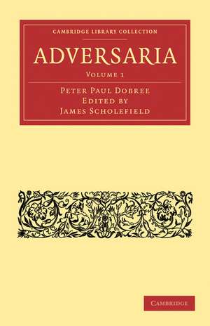 Adversaria - Volume 1 de Peter Paul Dobree