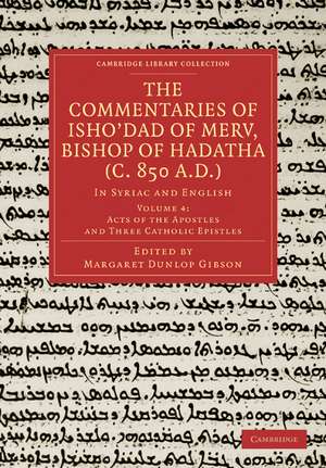 The Commentaries of Isho’dad of Merv, Bishop of Hadatha (c. 850 A.D.): In Syriac and English de Margaret Dunlop Gibson