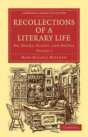 Recollections of a Literary Life: Or, Books, Places, and People de Mary Russell Mitford