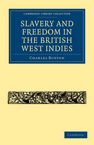 Slavery and Freedom in the British West Indies de Charles Buxton