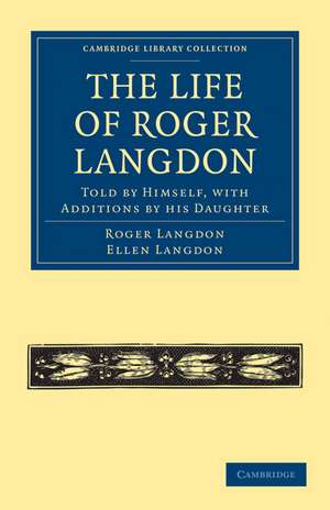 The Life of Roger Langdon: Told by Himself, with Additions by his Daughter de Roger Langdon