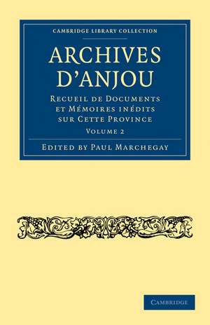 Archives d'Anjou: Recueil de Documents et Mémoires Inédits sur Cette Province de Paul Marchegay