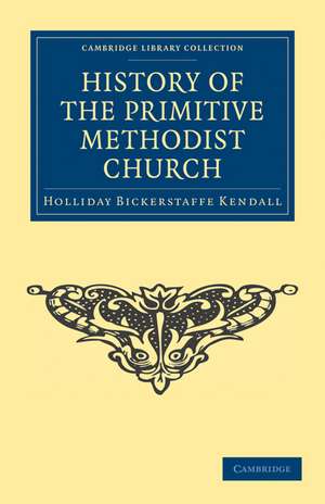 History of the Primitive Methodist Church de Holliday Bickerstaffe Kendall