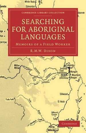 Searching for Aboriginal Languages: Memoirs of a Field Worker de R. M. W. Dixon