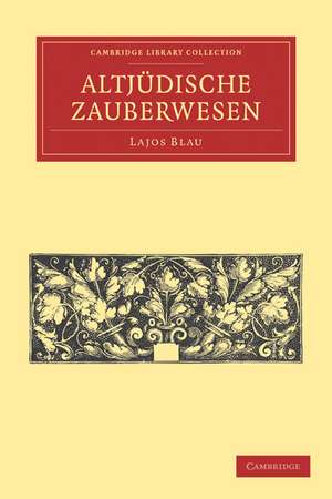 Das Altjüdische Zauberwesen de Lajos Blau