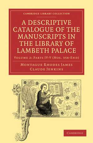 A Descriptive Catalogue of the Manuscripts in the Library of Lambeth Palace de Montague Rhodes James