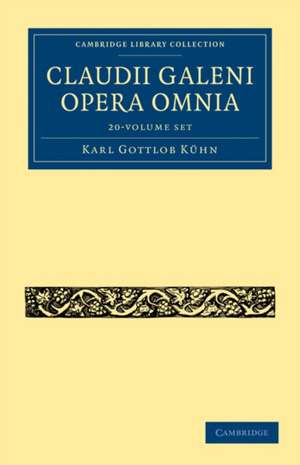 Claudii Galeni Opera Omnia 20 Volume Set de Karl Gottlob Kühn