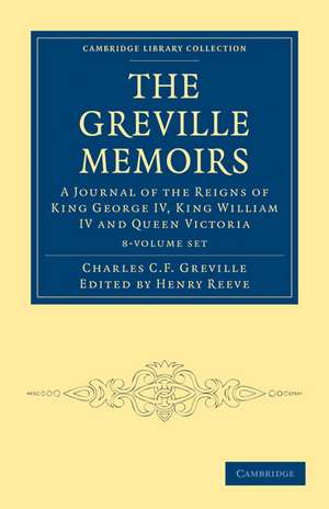 The Greville Memoirs 8 Volume Paperback Set: A Journal of the Reigns of King George IV, King William IV and Queen Victoria de Charles Cavendish Fulke Greville