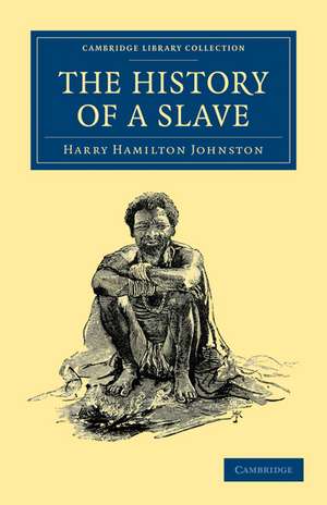 The History of a Slave de Harry Hamilton Johnston