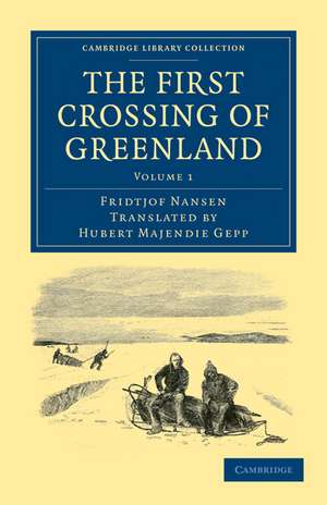 The First Crossing of Greenland de Fridtjof Nansen