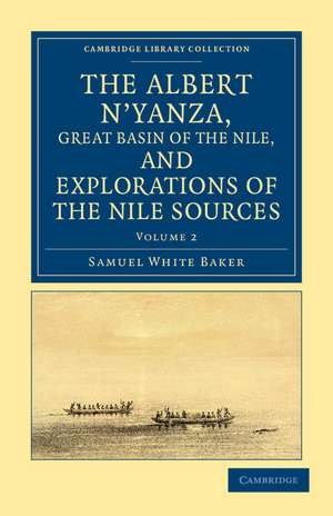 The Albert N'yanza, Great Basin of the Nile, and Explorations of the Nile Sources de Samuel White Baker