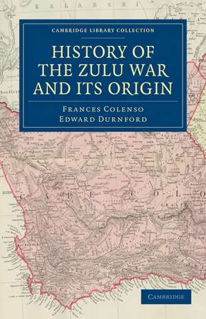 History of the Zulu War and its Origin de Frances Colenso