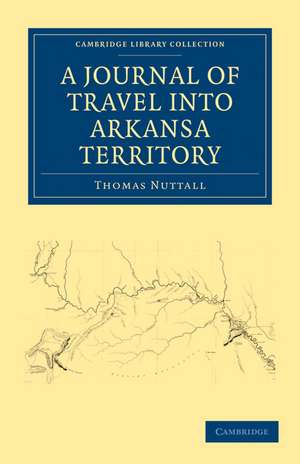 A Journal of Travel into the Arkansa Territory, during the Year 1819: With Occasional Observations on the Manners of the Aborigines de Thomas Nuttall