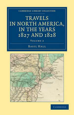 Travels in North America, in the Years 1827 and 1828 de Basil Hall