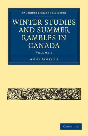 Winter Studies and Summer Rambles in Canada de Anna Jameson