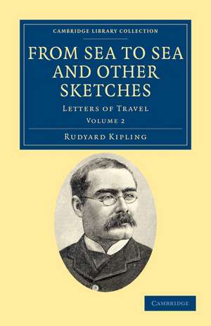 From Sea to Sea and Other Sketches: Letters of Travel de Rudyard Kipling