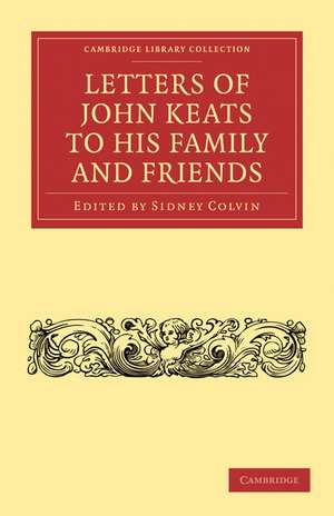 Letters of John Keats to his Family and Friends de John Keats