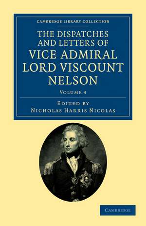 The Dispatches and Letters of Vice Admiral Lord Viscount Nelson de Horatio Nelson