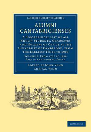 Alumni Cantabrigienses: A Biographical List of All Known Students, Graduates and Holders of Office at the University of Cambridge, from the Earliest Times to 1900 de John Venn