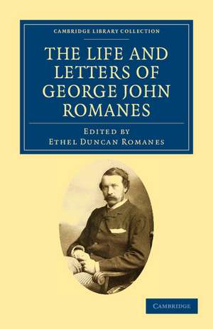 The Life and Letters of George John Romanes de Ethel Duncan Romanes