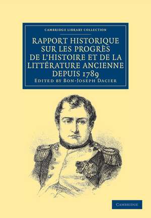 Rapport historique sur les progrès de l'histoire et de la littérature ancienne depuis 1789, et sur leur état actuel de Bon-Joseph Dacier