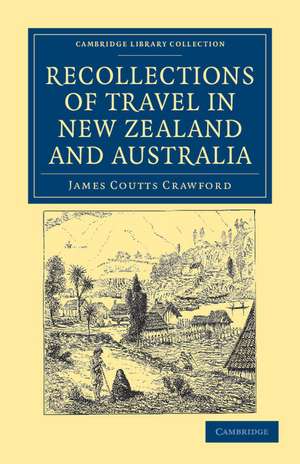 Recollections of Travel in New Zealand and Australia de James Coutts Crawford