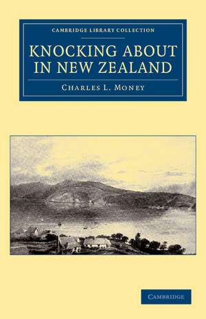 Knocking about in New Zealand de Charles L. Money