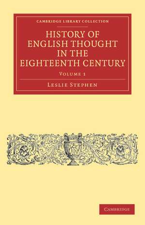 History of English Thought in the Eighteenth Century de Leslie Stephen