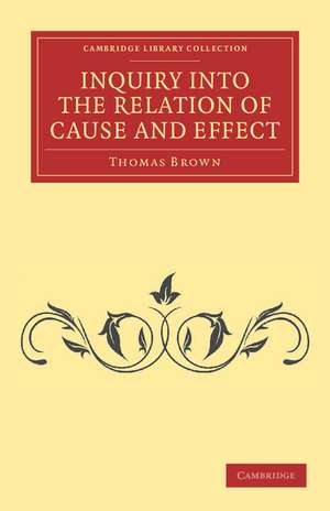 Inquiry into the Relation of Cause and Effect de Thomas-Brown