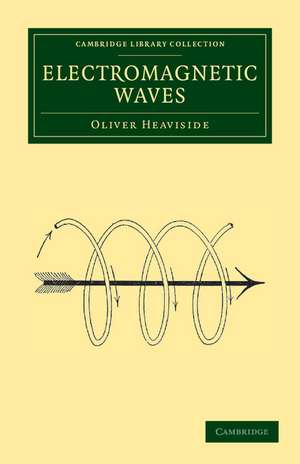 Electromagnetic Waves de Oliver Heaviside