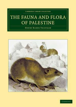 The Fauna and Flora of Palestine de Henry Baker Tristram