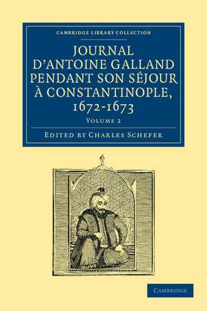 Journal d'Antoine Galland pendant son séjour à Constantinople, 1672–1673 de Antoine Galland