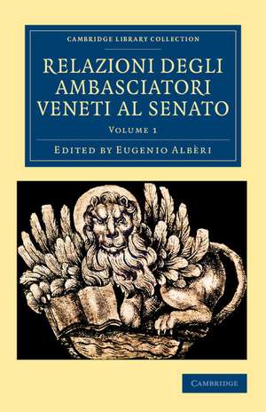 Relazioni degli ambasciatori Veneti al senato: Volume 1 de Eugenio Albèri