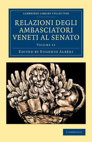 Relazioni degli ambasciatori Veneti al senato: Volume 11 de Eugenio Albèri