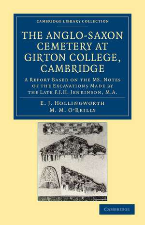 The Anglo-Saxon Cemetery at Girton College, Cambridge: A Report Based on the MS. Notes of the Excavations Made by the Late F. J. H. Jenkinson, M.A. de E. J. Hollingworth