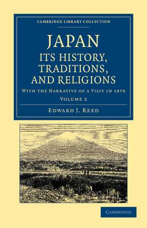 Japan: Its History, Traditions, and Religions: With the Narrative of a Visit in 1879 de Edward J. Reed