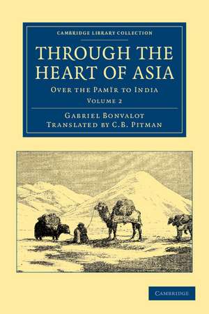 Through the Heart of Asia: Over the Pamïr to India de Gabriel Bonvalot