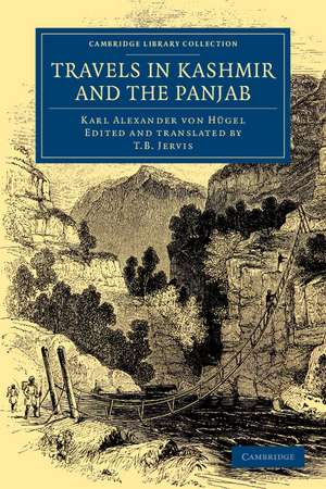 Travels in Kashmir and the Panjab: Containing a Particular Account of the Government and Character of the Sikhs de Karl Alexander von Hügel