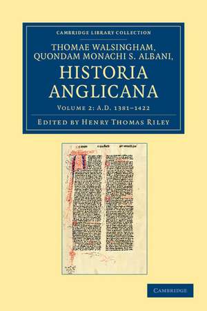 Thomae Walshingham, quondam monachi S. Albani historia Anglicana de Henry Thomas Riley