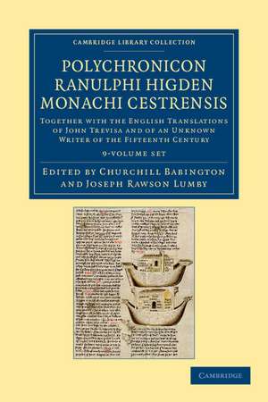 Polychronicon Ranulphi Higden, monachi Cestrensis 9 Volume Set: Together with the English Translations of John Trevisa and of an Unknown Writer of the Fifteenth Century de Ranulf Higden