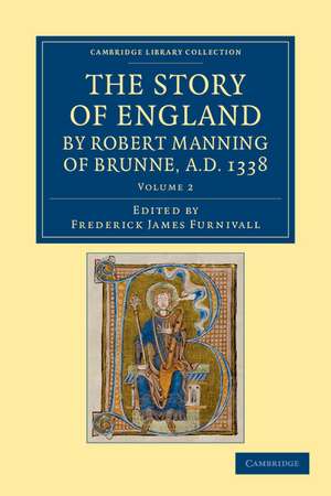 The Story of England by Robert Manning of Brunne, AD 1338 de Robert Manning