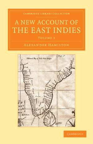 A New Account of the East Indies: Being the Observations and Remarks of Capt. Alexander Hamilton de Alexander Hamilton