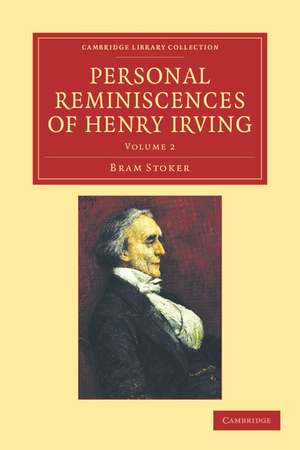 Personal Reminiscences of Henry Irving de Bram Stoker