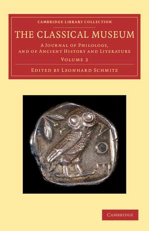 The Classical Museum: A Journal of Philology, and of Ancient History and Literature de Leonhard Schmitz