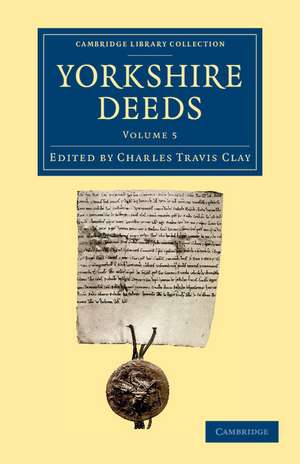 Yorkshire Deeds: Volume 5 de Charles Travis Clay