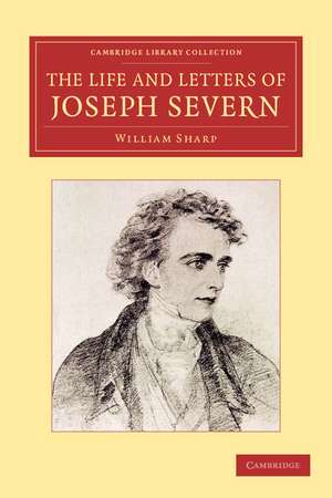 The Life and Letters of Joseph Severn de William Sharp