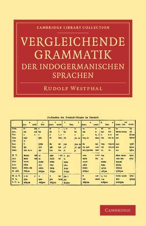 Vergleichende Grammatik der indogermanischen Sprachen: Das indogermanische Verbum de Rudolf Westphal