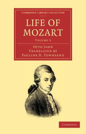 Life of Mozart: Volume 3 de Otto Jahn